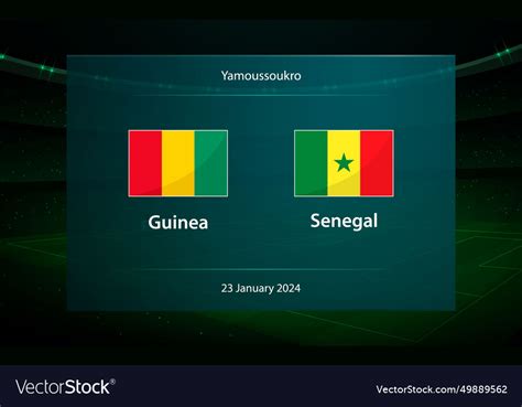 Guinea vs senegal football scoreboard broadcast Vector Image