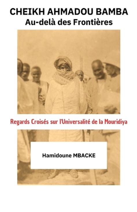 Cheikh Ahmadou Bamba Au Del Des Fronti Res Regards Crois S Sur L