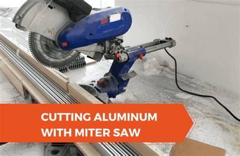 How To Cut Aluminum With Miter Saw Easy Peasy Steps Power Tools