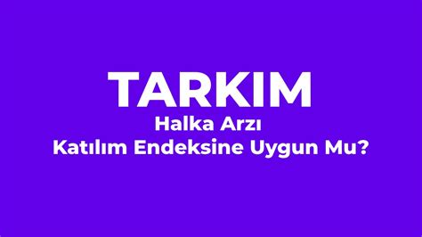 Tarkim Halka Arz Katılım Endeksi Uygun Mu Bordo Klavyeli