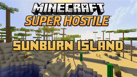 Minecraft Super Hostile Sunburn Island Ep 3 YouTube