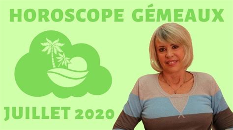 Horoscope Gémeaux ♊️ Juillet 2020 🏝 Youtube