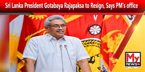 Sri Lanka President Gotabaya Rajapaksa To Resign Says Pms Office