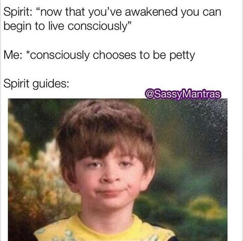 Fifty Five Memes That Require An Open Mind Spirit Guides Witch Jokes