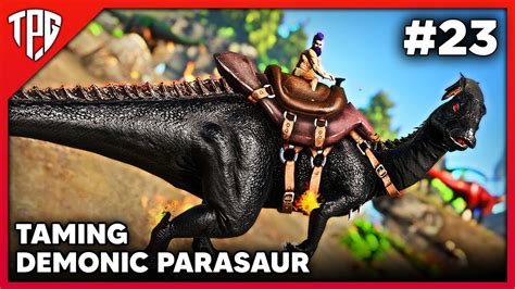 Ark Survival Evolved Taming Demonic Parasaur 😱 Ark Primal Fear