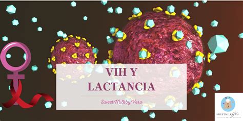 Lactancia Materna Y VIH SIDA SweetMilkbyVero