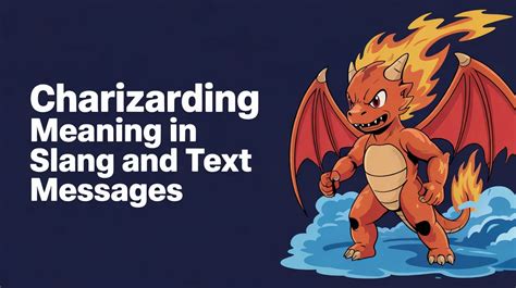 Charizarding Meaning in Slang and Text Messages