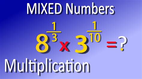 How To Multiply Mixed Numbers Youtube