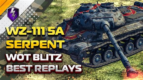 Wz 111 5a Serpent Wot Blitz Best Replays Wot Blitz Replays Wot