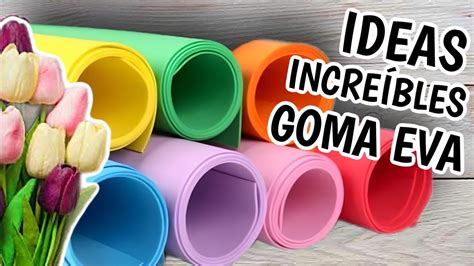 Incre Bles Manualidades Con Foamy Goma Eva Para Decorar Regalar