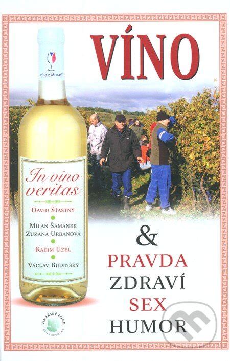 In Vino Veritas And Pravda Zdraví Sex Humor Václav Budinský Knihy Z