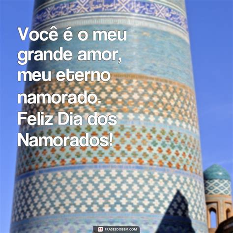 Descubra As Melhores Frases Para Celebrar O Dia Dos Namorados Muito