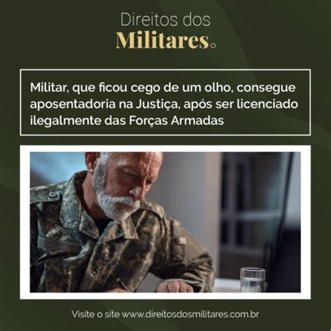 Militar Que Ficou Cego De Um Olho Consegue Aposentadoria Na Justi A