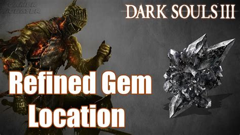 Dark Souls 3 Refined Gem Location How To Get Refined Gem Game Guide