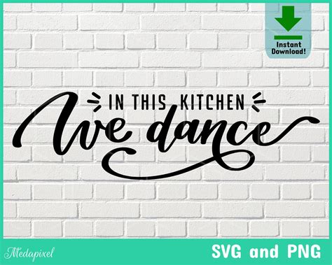 In This Kitchen We Dance Svg Kitchen Svg Funny Kitchen Svg Etsy