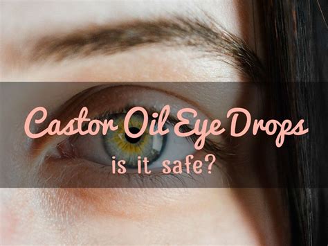 Castor Oil Eye Drops Safe And Effective Castor Oil Guide Dry Eye Remedies Castor Oil