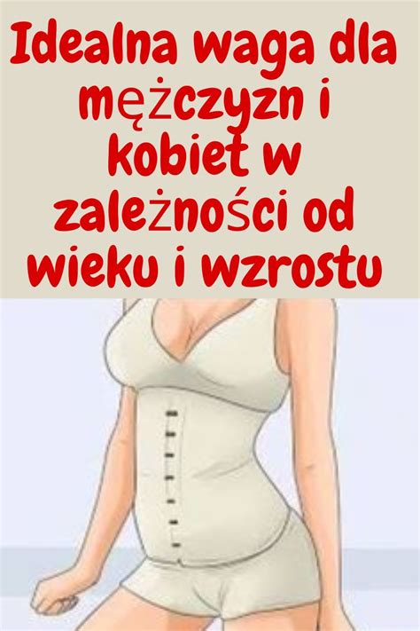 Idealna waga dla mężczyzn i kobiet w zależności od wieku i wzrostu