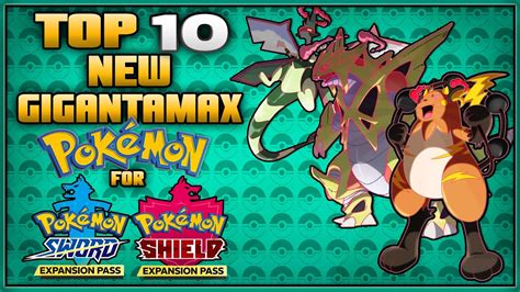 Top 10 New Gigantamax Forms for the Pokémon Sword and Shield Expansion