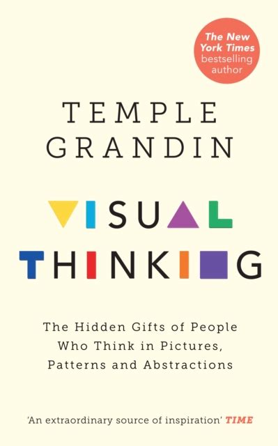 Visual Thinking The Hidden Gifts Of People Who Think In Pictures