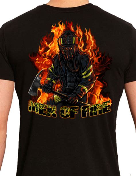 Men Of Fire Firefighter Shirt Made In The Usa