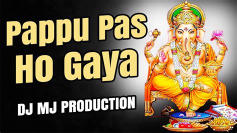 Pappu Pas Ho Gaya Hard Punch Mix Ganesh Chaturthi Edm