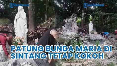 Patung Bunda Maria Tetap Kokoh Tegak Berdiri Meski Gua Maria Di Kaki