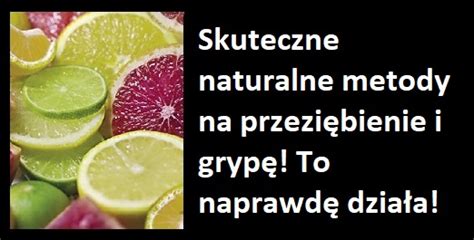 Premium Poznaj Niezwyk E Naturalne Sposoby Na Przezi Bienie I Gryp