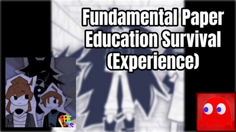 Fundamental Paper Education Survival Experience Youtube