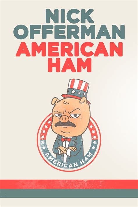 Nick Offerman: American Ham - Alchetron, the free social encyclopedia