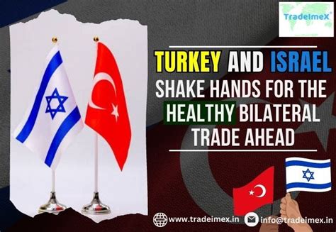 Turkey And Israel Shake Hands For The Healthy Bilateral Trade Ahead ...