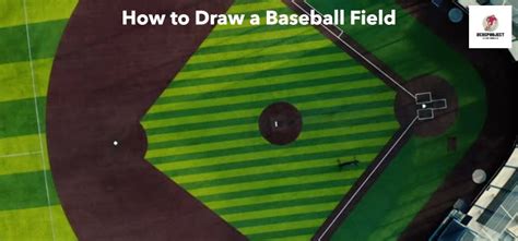 Unleashing 7 Powerful Steps On How To Draw A Baseball Field With