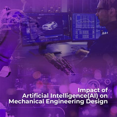 Impact of Artificial Intelligence (AI) on Mechanical Engineering Design ...