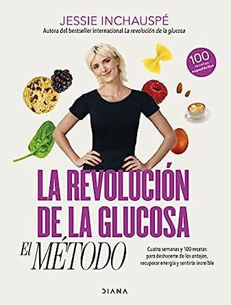 La Revoluci N De La Glucosa El M Todo Cuatro Semanas Y Recetas