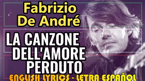 LA CANZONE DELL AMORE PERDUTO Fabrizio De André 1966 Letra Español