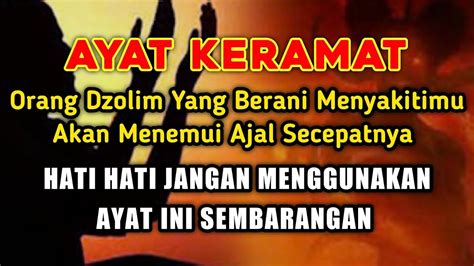 AYAT KERAMAT Allah Yang Akan Membalaskan Sakitmu Dari Orang Dzolim Itu