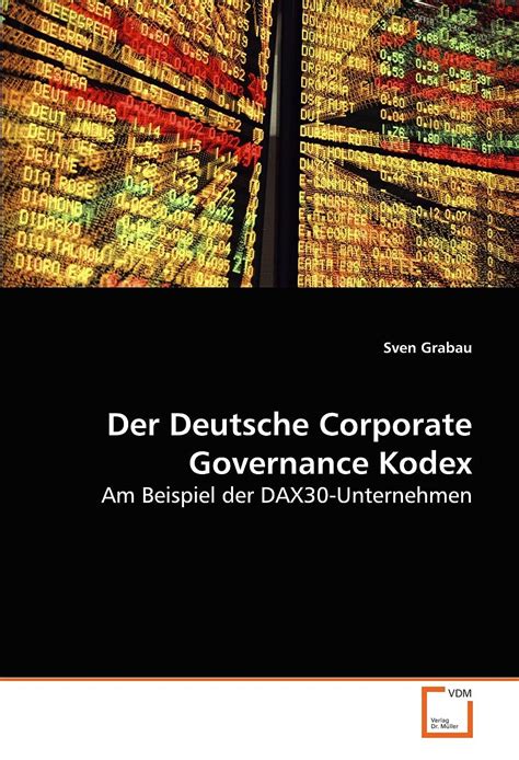 Der Deutsche Corporate Governance Kodex Am Beispiel Der DAX30