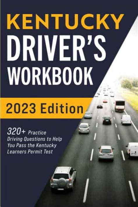 Kentucky Drivers Workbook 320 Practice Driving Questions To Help You