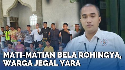 Mati Matian Bela Rohingya Warga Jegal YARA Protes Kamp 12 Ha YouTube