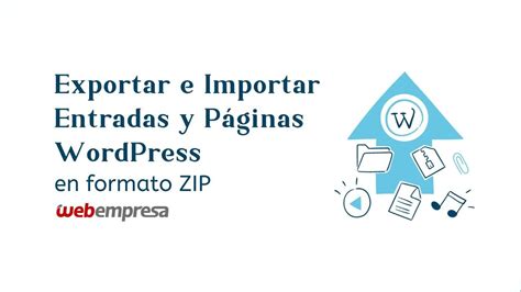 Exportar E Importar Entradas Y P Ginas Wordpress En Formato Zip Youtube