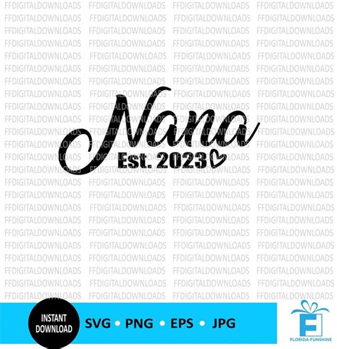 Nana SVG Nana PNG New Nana Nana Est 2023 Nana Clip Art Cricut