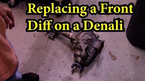 Replacing The Front Differential On A 2004 GMC Denali All Wheel Drive