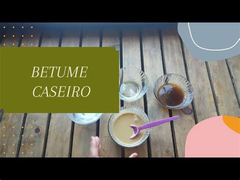 Diy Betume Caseiro Youtube