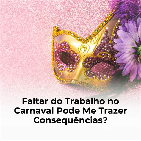 Sitecontabil Faltar do Trabalho no Carnaval Pode me Trazer Consequências