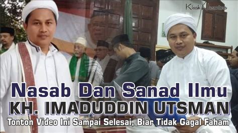 Nasab Dan Sanad Ilmu KH Imaduddin Utsman Tinta Nusantara YouTube