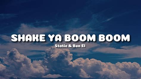 Static Ben El Shake Ya Boom Boom Lyrics Youtube