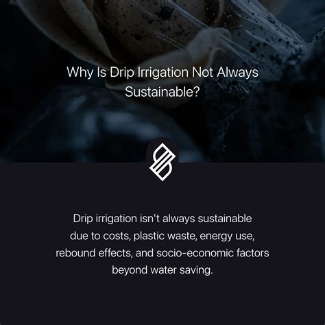 Why Is Drip Irrigation Not Always Sustainable? → Question