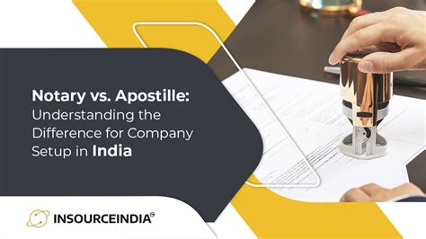 Notary Vs Apostille For Company Setup In India Insourceindia