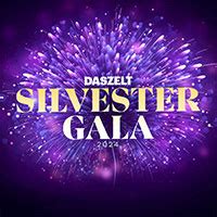 Silvester Gala 2024 Gemeinsam Ins Neue Jahr Tickets Infos DAS ZELT