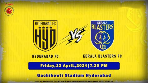 Kerala Blasters Fc Vs Hyderabad Fc Isl Live Tournament Kbfc Vs Hfc