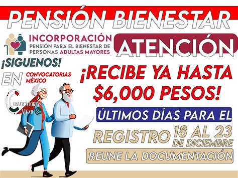 ≫ ¿estás Listo Para Recibir 6 Mil Pesos Última Semana Para Registrarse En Pensión Bienestar